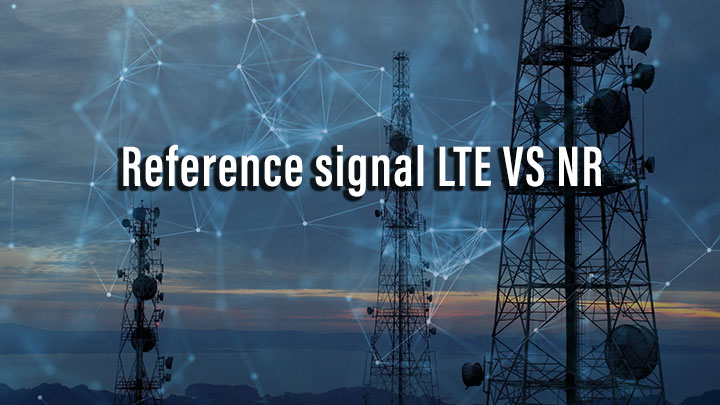 Reference signal LTE VS NR