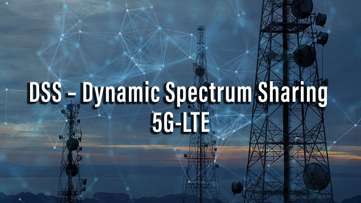 DSS – Dynamic Spectrum Sharing 5G-LTE