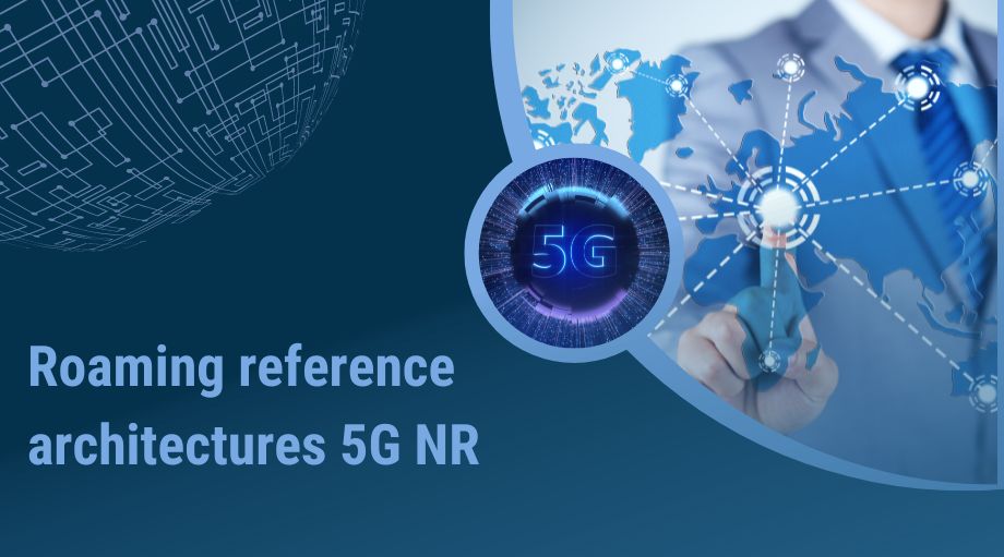 Roaming Reference Architectures 5G NR
